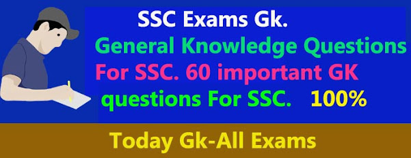 SSC Exams Gk| General Knowledge Questions For SSC.