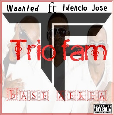 Waanted ft Idencio Jose - I love trio - fam [Base aeria] Download mp3 2017