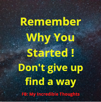 Remember Why You Started Don't Give Up Find A Way