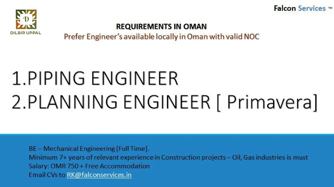 URGENTLY REQUIRED IN OMAN PIPING ENGINEER, PLANNING ENGINEER JOBS