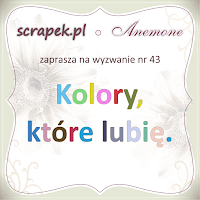 http://scrapek.blogspot.com/2016/02/wyzwanie-nr-43-kolory-ktore-lubie.html