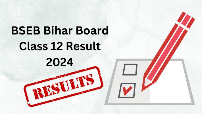 BSEB Bihar Board Class 12 Result 2024