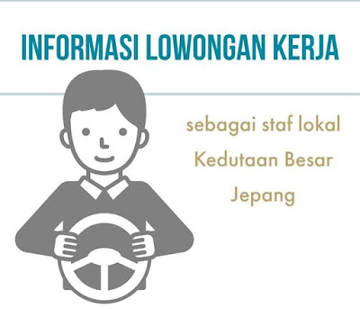 Informasi Job staff lokal kedubes jepang terbaru