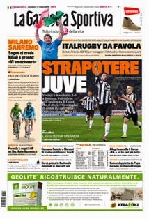 La Gazzetta dello Sport del 17 Marzo 2013 | ISSN 1120-5067 | TRUE PDF | Quotidiano | Sport
La Gazzetta dello Sport è un quotidiano sportivo italiano, con sede a Milano. Insieme al Corriere dello Sport - Stadio e Tuttosport, è uno dei tre principali giornali sportivi d'Italia. È il primo quotidiano sportivo per numero di lettori nell'Italia centro-settentrionale, ed uno dei maggiori quotidiani italiani per tiratura e diffusione.