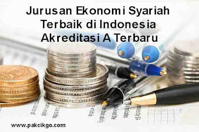 Jurusan Ekonomi Syariah Terbaik di Indonesia Akreditasi A Terbaru