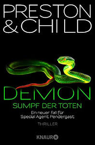 Demon - Sumpf der Toten: Ein neuer Fall für Special Agent Pendergast (Ein Fall für Special Agent Pendergast, Band 15)