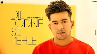 DIL TODNE SE PEHLE LYRICS JASS MANAK