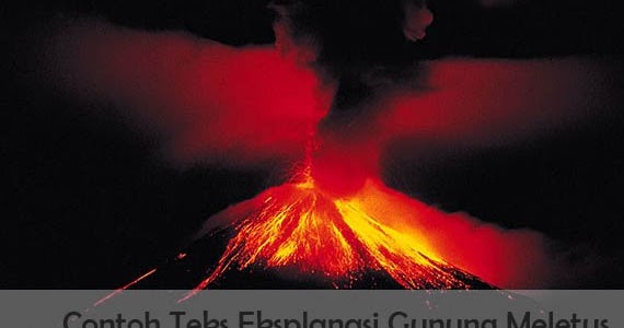 9 Contoh Teks Eksplanasi Gunung Meletus beserta 