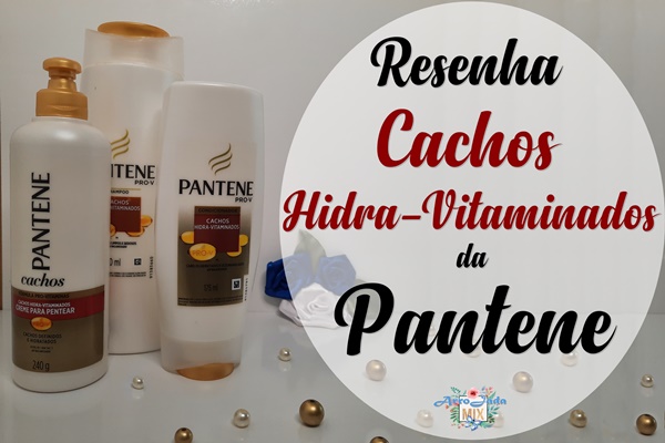 Resenha - Cachos Hidra-Vitaminados da Pantene