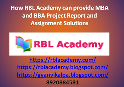 How RBL Academy can provide MBA and BBA Project Report and Assignment Solutions Keywords - mba project report solutions, bba project report solutions, mba assignment solutions, bba assignment solutions, RBL Academy #mbaprojectreportsolutions #bbaprojectreportsolutions #mbaassignmentsolutions #bbaassignmentsolutions #RBLAcademy