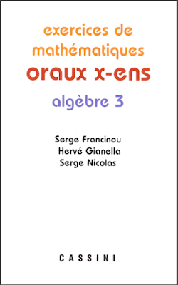 Télécharger Livre Gratuit Exercices de mathématiques Oraux de l'ENS, Algebre 3 pdf