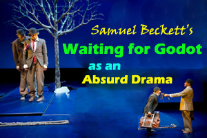 Waiting for Godot’ as an Absurd Drama