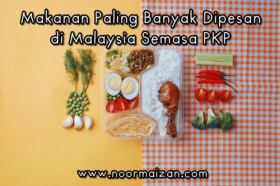 Makanan Paling Banyak Dipesan di Malaysia Semasa PKP