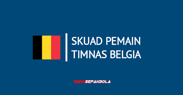 susunan nama pemain timnas belgia terbaru