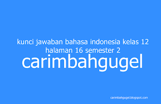 kunci jawaban bahasa indonesia kelas 12 halaman 16 semester 2,kunci jawaban bahasa indonesia halaman 17 kelas 12 semester 2,kunci jawaban bahasa indonesia halaman 16 kelas 11,contoh verba relasional,contoh verba mental,contoh kalimat verba mental persepsi,verba mental adalah verba yang menggambarkan tentang,verba relasional atributif,pengertian verba mental dan contohnya