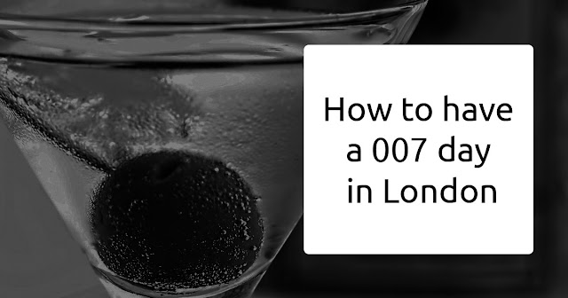 How to have a 007 day in London