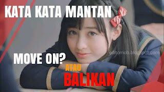 Kumpulan Kata kata Untuk Mantan - Move On Atau Balikan
