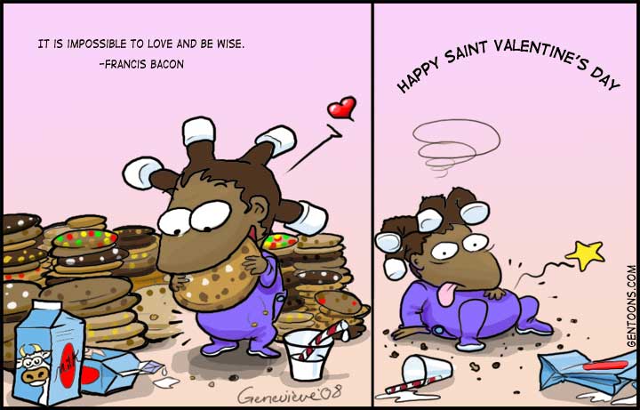 Mae, a little girl in a purple footie pajama, is eating an enormous stack of giant cookies and drinking gallons of milk. In the second panel all the cookies are gone and she's holding her giant tummy. Text: "It is impossible to love and be wise." - Francis Bacon  