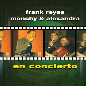 DVD de Frank Reyes & Monchy & Alexandra en Concierto - Frank Reyes (Álbum)