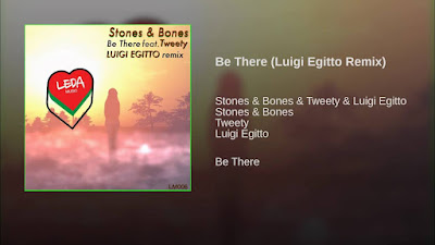 Stones & Bones, Tweety - Be There (Luigi Egitto Remix) ( 2o16 )