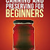 Get Result Canning and Preserving For Beginners: Essential Tips and Guide PDF by Pierce, Angela (Paperback)