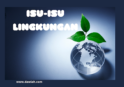 isu-isu lingkungan -- www.dawiah.com