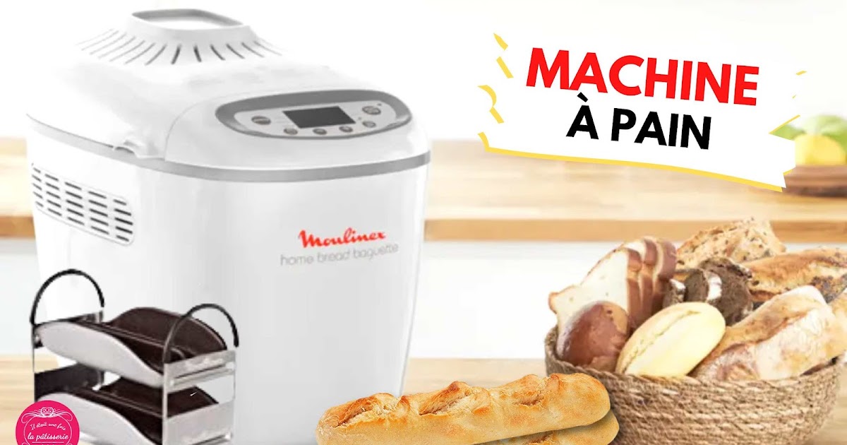 Test de la machine à pain Home Bread Baguette de Moulinex : Il était une  fois la pâtisserie