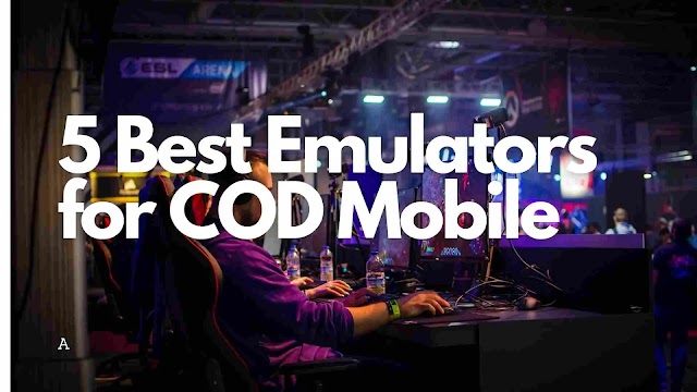Top 5 best emulators can run cod mobile smoothly