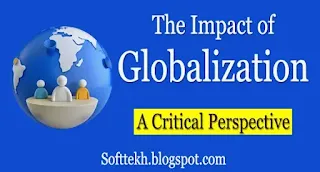 The Impact of Globalization- A Critical Perspective