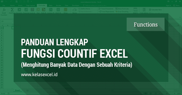 Fungsi/Rumus COUNTIF, Cara Menghitung Banyak Data dengan Syarat Tertentu Pada Microsoft Excel