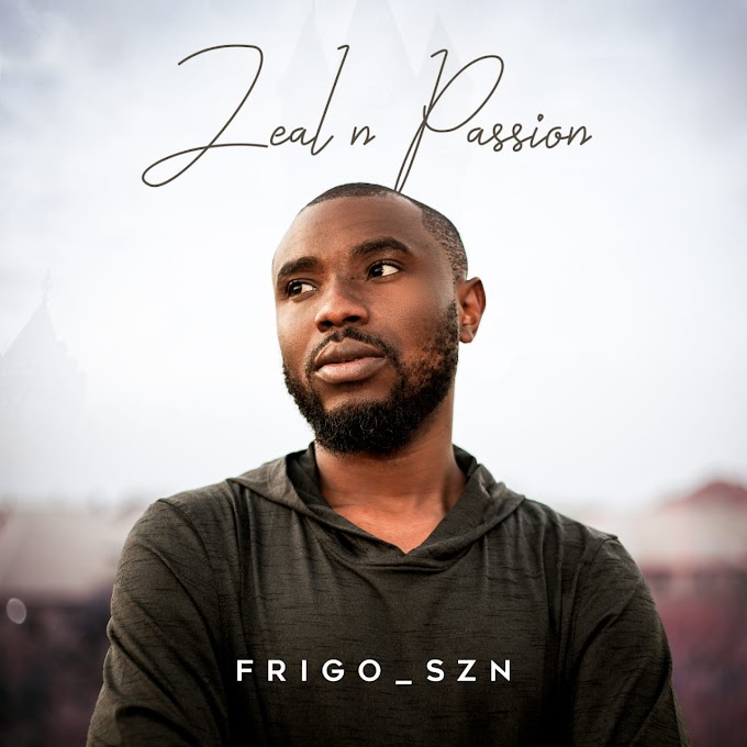 Frigo_Szn — Zeal N Passion