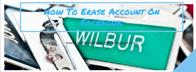 How To Erase Account On Facebook