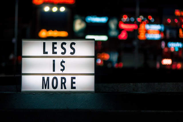LESS IS MORE: MORE IS LESS