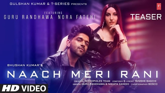 नाच मेरी रानी Naach Meri Rani Guru Randhawa Feat. Nora Fatehi Lyrics Hindi English Translation 