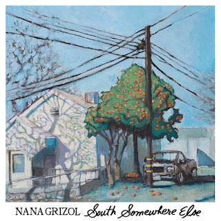 NANA GRIZOL - SOUTH SOMEWHERE ELSE