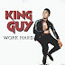 King Guy – Work hard ( 2020 ) [BAIXAR MP3] [DOWNLOAD MP3]