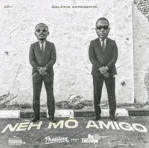 Phedilson – Neh Mô Amigo (feat. Dji Tafinha) |Download Mp3