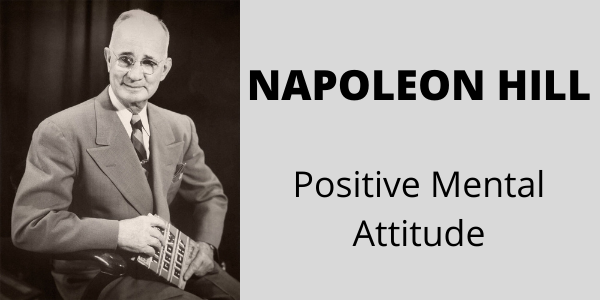 Principle 7: Positive Mental Attitude Napoleon Hill