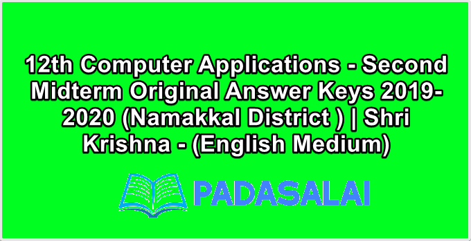 12th Computer Applications - Second Midterm Original Answer Keys 2019-2020 (Namakkal District ) | Shri Krishna - (English Medium)