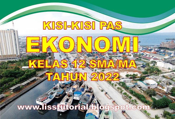 Kisi-kisi Soal PAS Ekonomi Kelas 12 SMA/MA Semester 1 Tahun 2022/2023