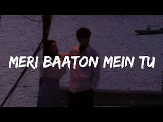 Meri Baaton Mein Tu Lyrics In English Translation – Anuv Jain