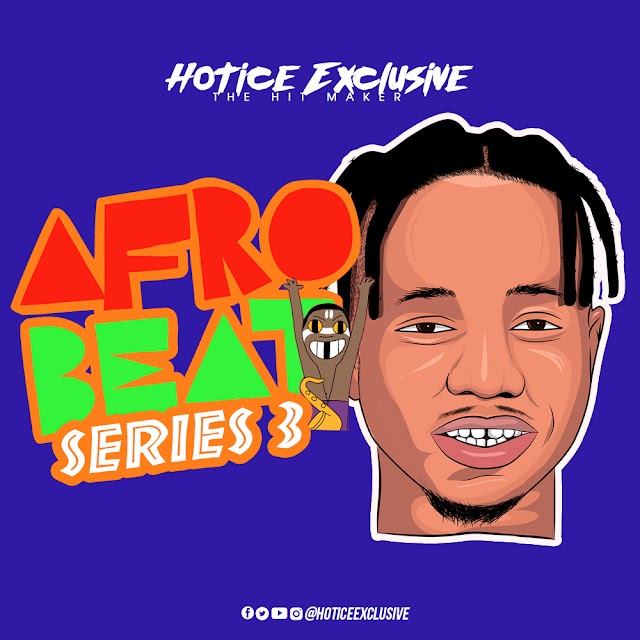 FREE BEAT: Afrobeat Series 3 (Prod. By Hotice Exclusive)