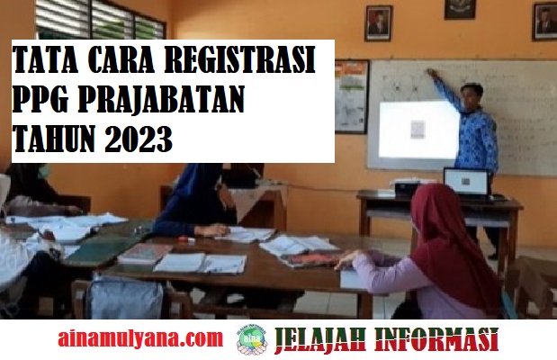 Tata Cara Registrasi Pendaftaran PPG Prajabatan Tahun 2023