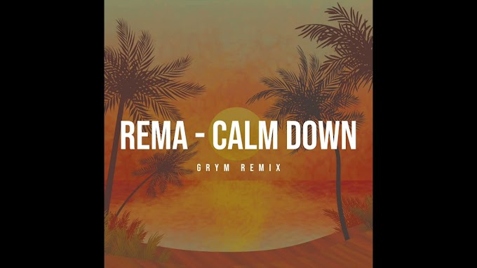 Rema-Calm Down full lyrics wiht video