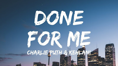 Arti Lirik Lagu Charlie Puth - Done For Me 