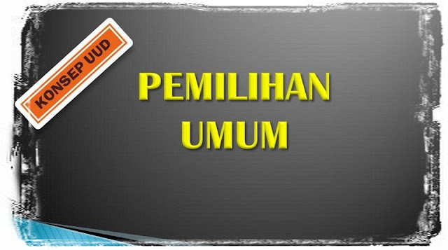 Konsep UUD - Pemilihan Umum