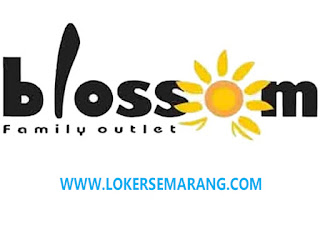 Lowongan Kerja Blossom Family Outlet Bulan Januari 2024 di Semarang