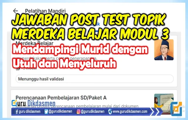 Jawaban Post Test Topik Merdeka Belajar Modul 3 Mendampingi Murid dengan Utuh dan Menyeluruh