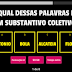 ATIVIDADE ON-LINE - SUBSTANTIVOS CALSSIFICAÇÃO - QUIZ IV