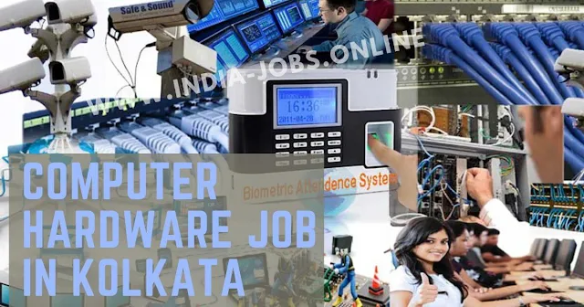 computer hardware job in kolkata